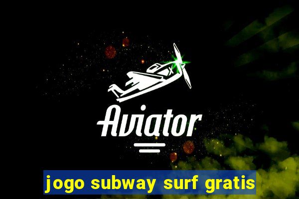 jogo subway surf gratis